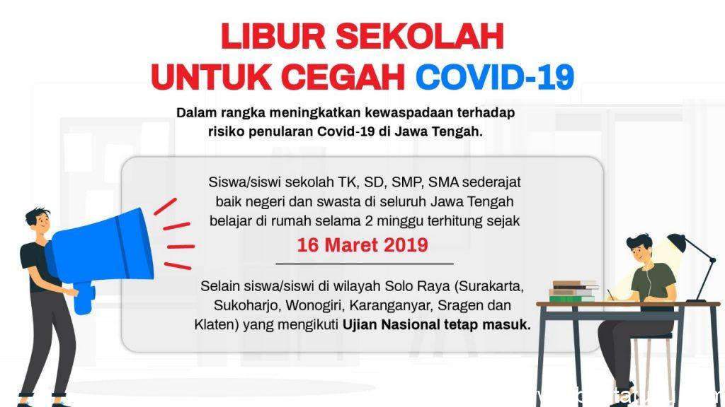 Mulai Hari Ini 16 Maret 2019 , Siswa/Siswi di Jawa Tengah Belajar di Rumah Selama 2 Minggu, Dalam Rangka Meningkatkan Kewaspadaaan Resiko Penularan Virus Corona Covid-19